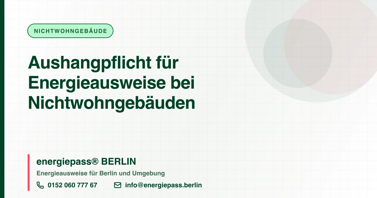 Aushangpflicht für Energieausweise bei Nichtwohngebäuden, energiepass® BERLIN