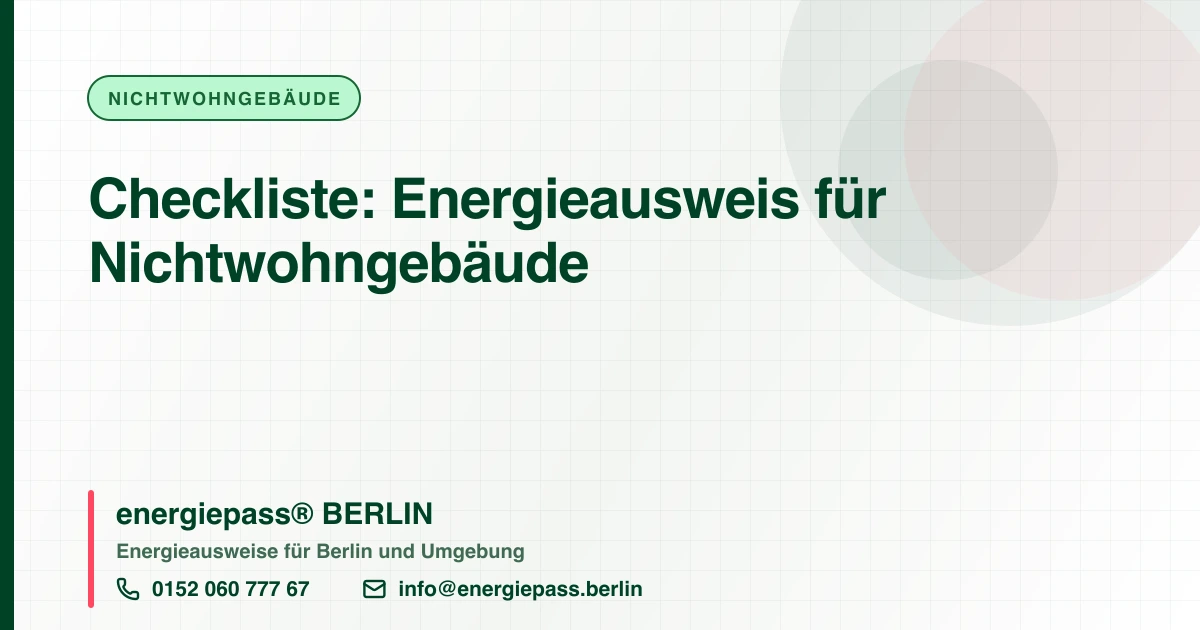 Checkliste: Energieausweis für Nichtwohngebäude, energiepass® BERLIN