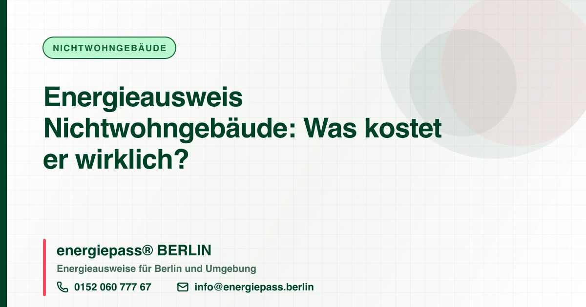 Energieausweis Nichtwohngebäude: Was kostet er wirklich?, energiepass® BERLIN