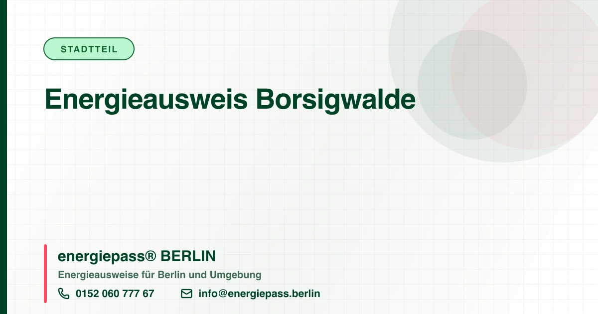 Energieausweis Borsigwalde, energiepass® BERLIN