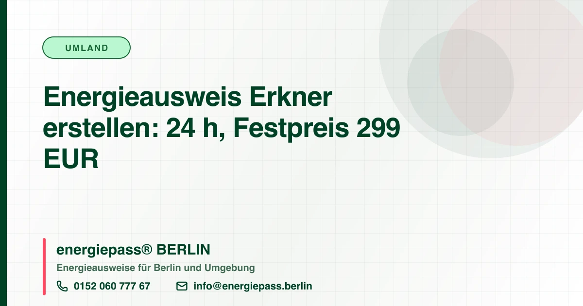 Energieausweis Erkner erstellen: 24 h, Festpreis 299 EUR, energiepass® BERLIN
