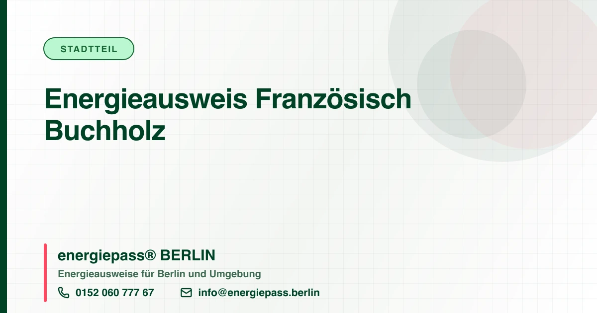 Energieausweis Französisch Buchholz, energiepass® BERLIN